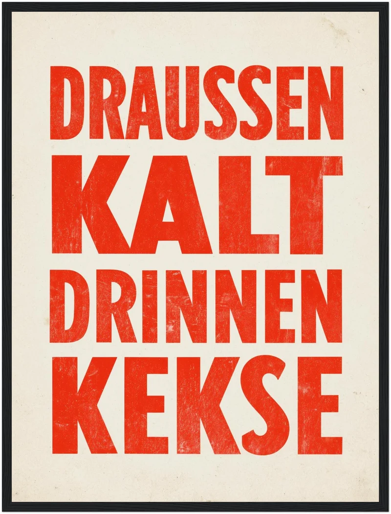 Draussen Kalt Drinnen Kekse Poster
