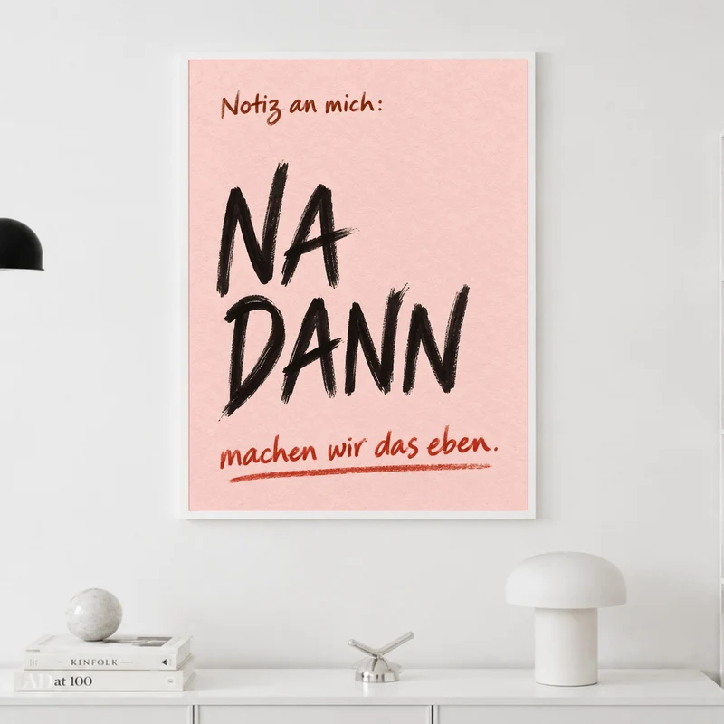 Na Dann Motivationsspruch Poster