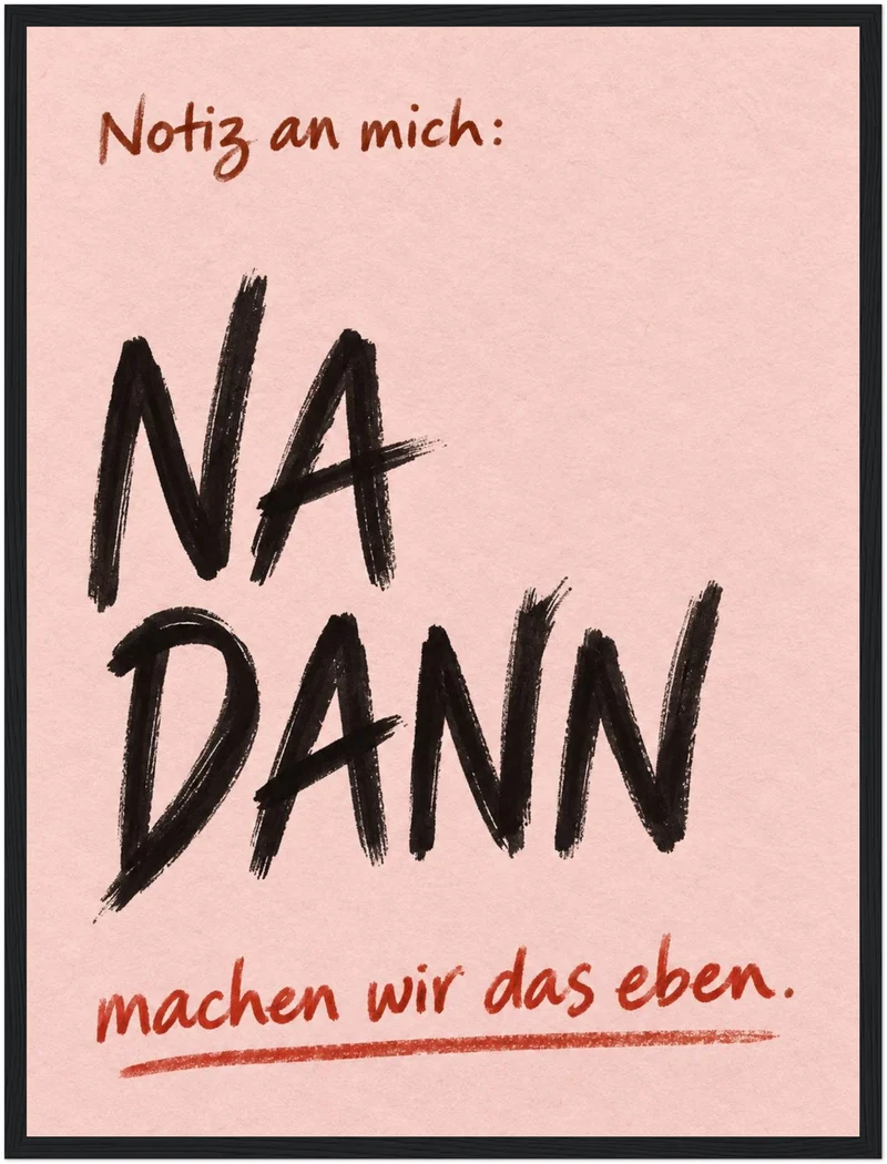 Na Dann Motivationsspruch Poster