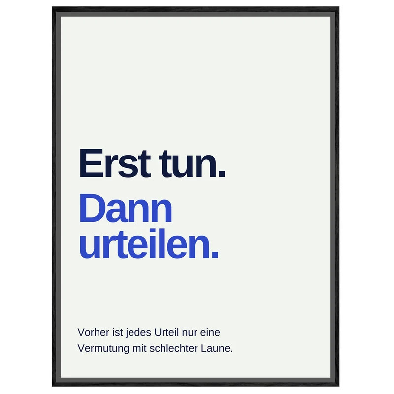 Erst tun dann urteilen Spruch Leinwand