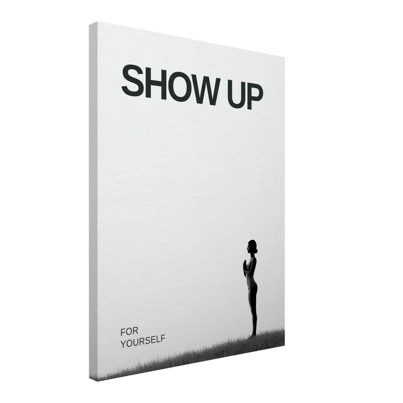 Show Up für dich Leinwand