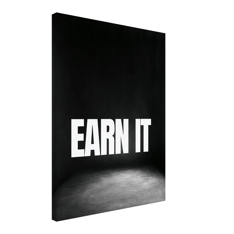Earn It schwarz-weiß Typografie Leinwand