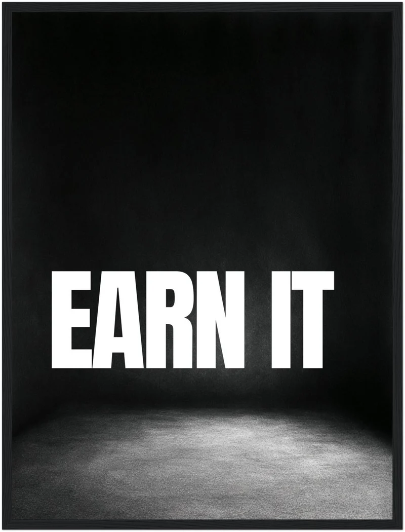 Earn It schwarz-weiß Typografie Poster