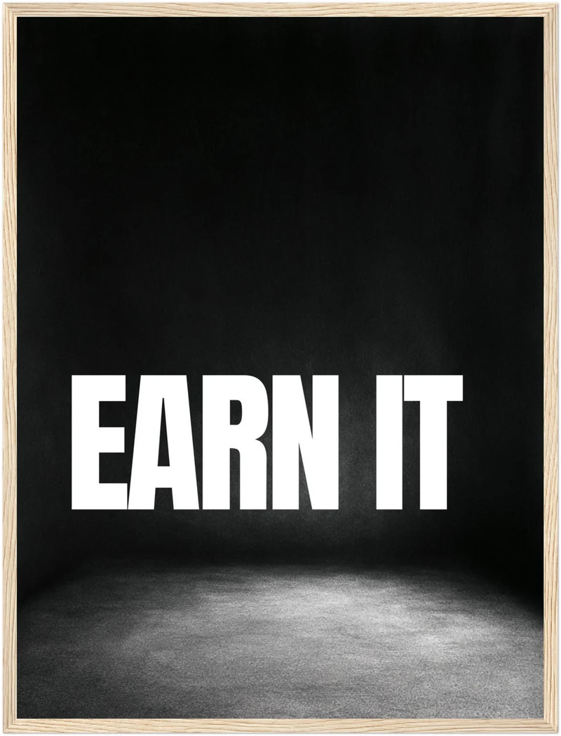 Earn It schwarz-weiß Typografie Poster