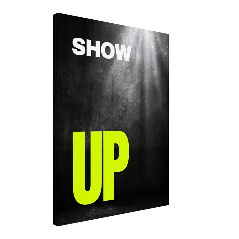 Show Up – Neongelber Aufruf Leinwand