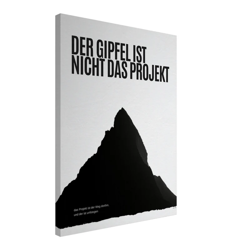 Gipfel ist nicht das Ziel Leinwand