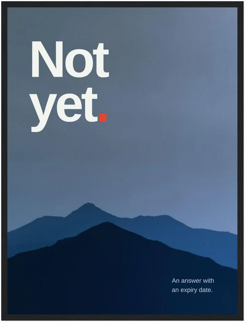 Not Yet – Bergsilhouette Poster