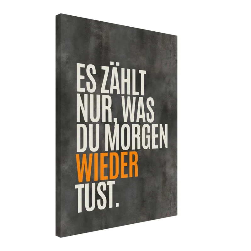 Nur was du wiederholst Leinwand