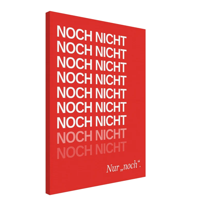 Noch Nicht – Typografie rot Leinwand