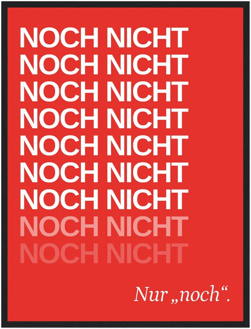 Noch Nicht – Typografie rot Poster