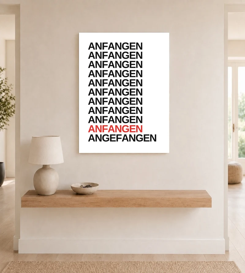 Anfangen – endlich angefangen Leinwand