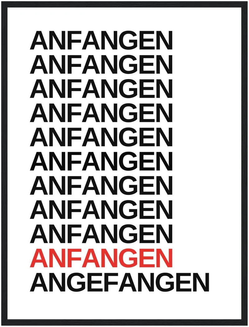 Anfangen – endlich angefangen Poster