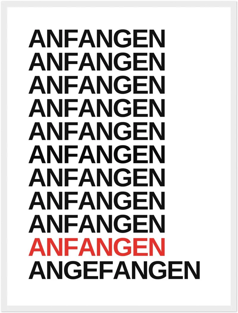 Anfangen – endlich angefangen Poster