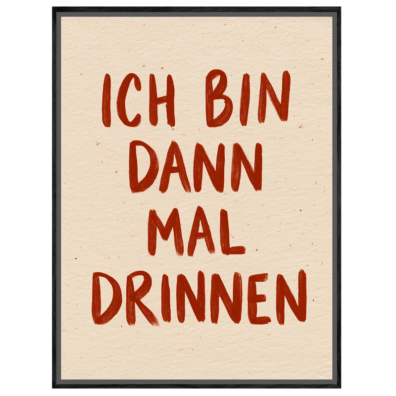 Ich bin dann mal drinnen Leinwand