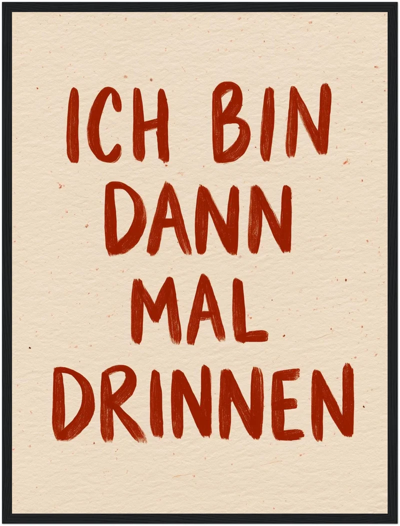 Ich bin dann mal drinnen Poster