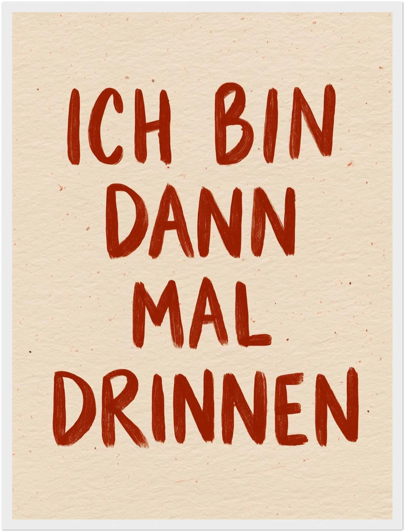 Ich bin dann mal drinnen Poster