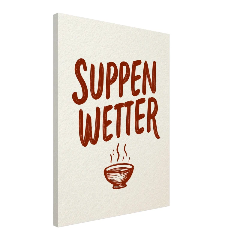 Suppenwetter Spruch Küche Leinwand