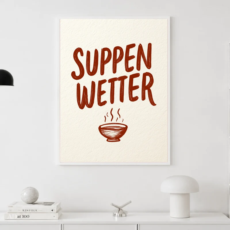 Suppenwetter Spruch Küche Poster