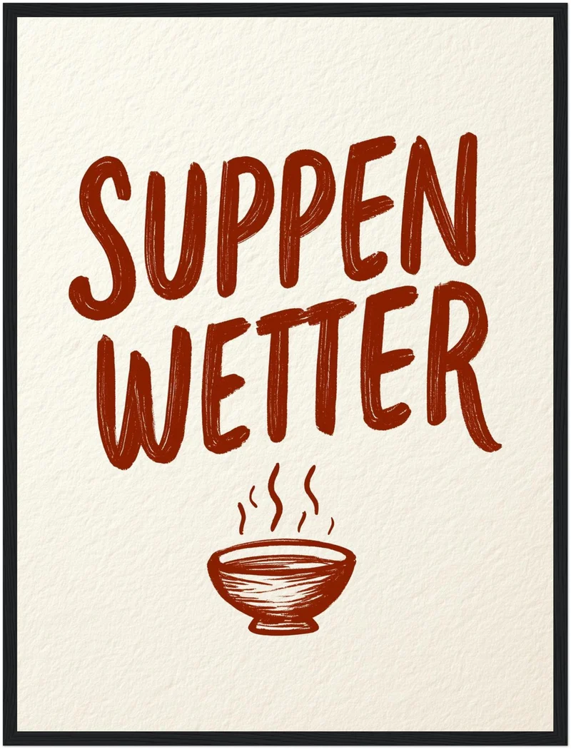 Suppenwetter Spruch Küche Poster