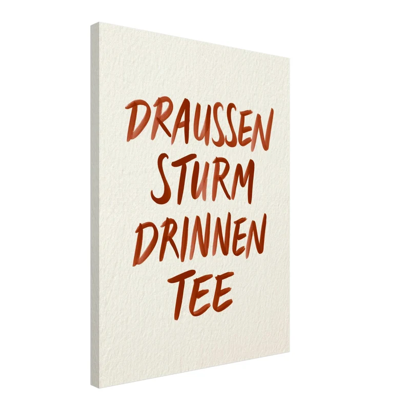 Draußen Sturm, drinnen Tee Leinwand