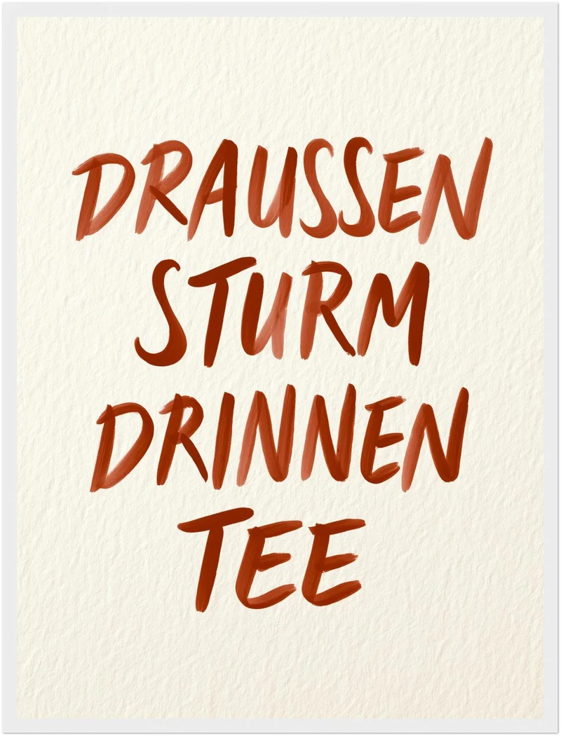 Draußen Sturm, drinnen Tee Poster