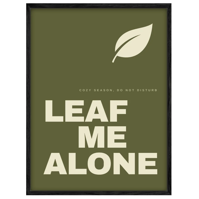 Leaf Me Alone Spruch Leinwand