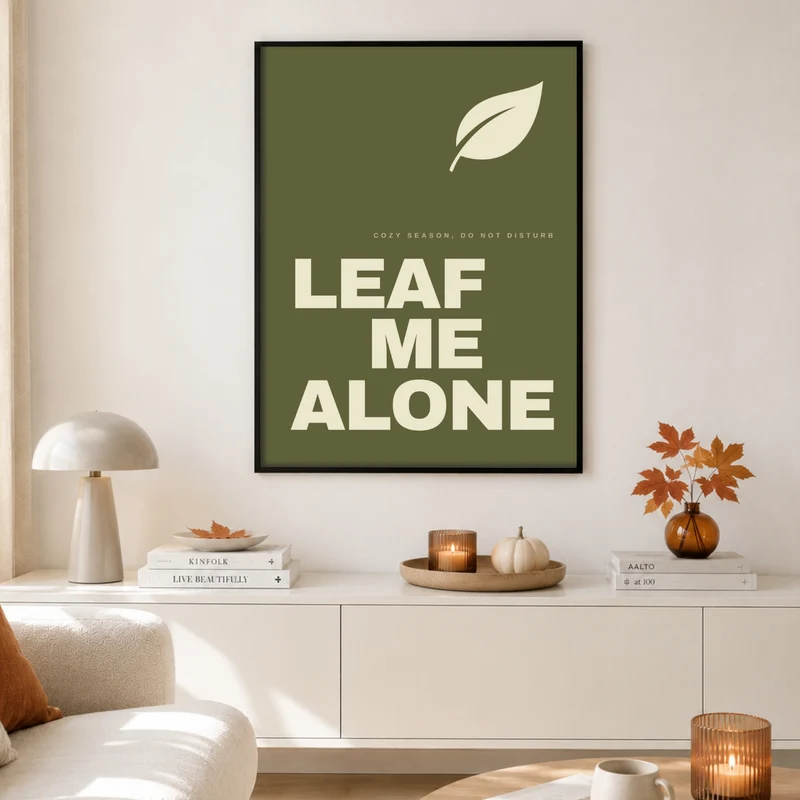 Leaf Me Alone Spruch Poster
