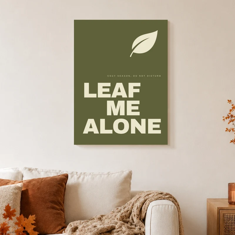 Leaf Me Alone Spruch Poster