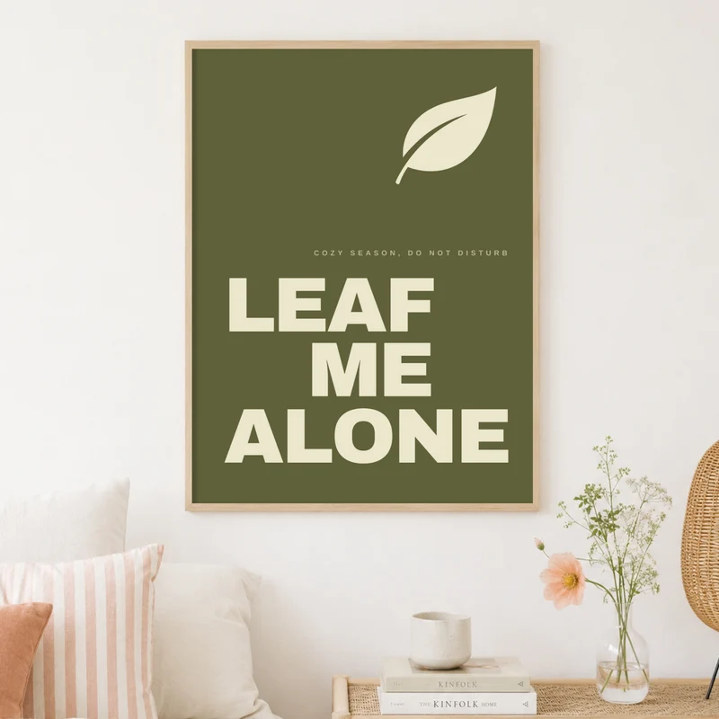 Leaf Me Alone Spruch Poster