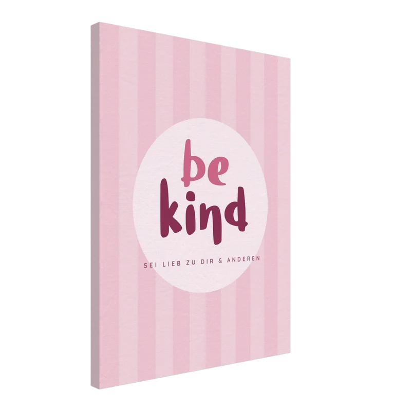 Be Kind rosa Streifen Leinwand