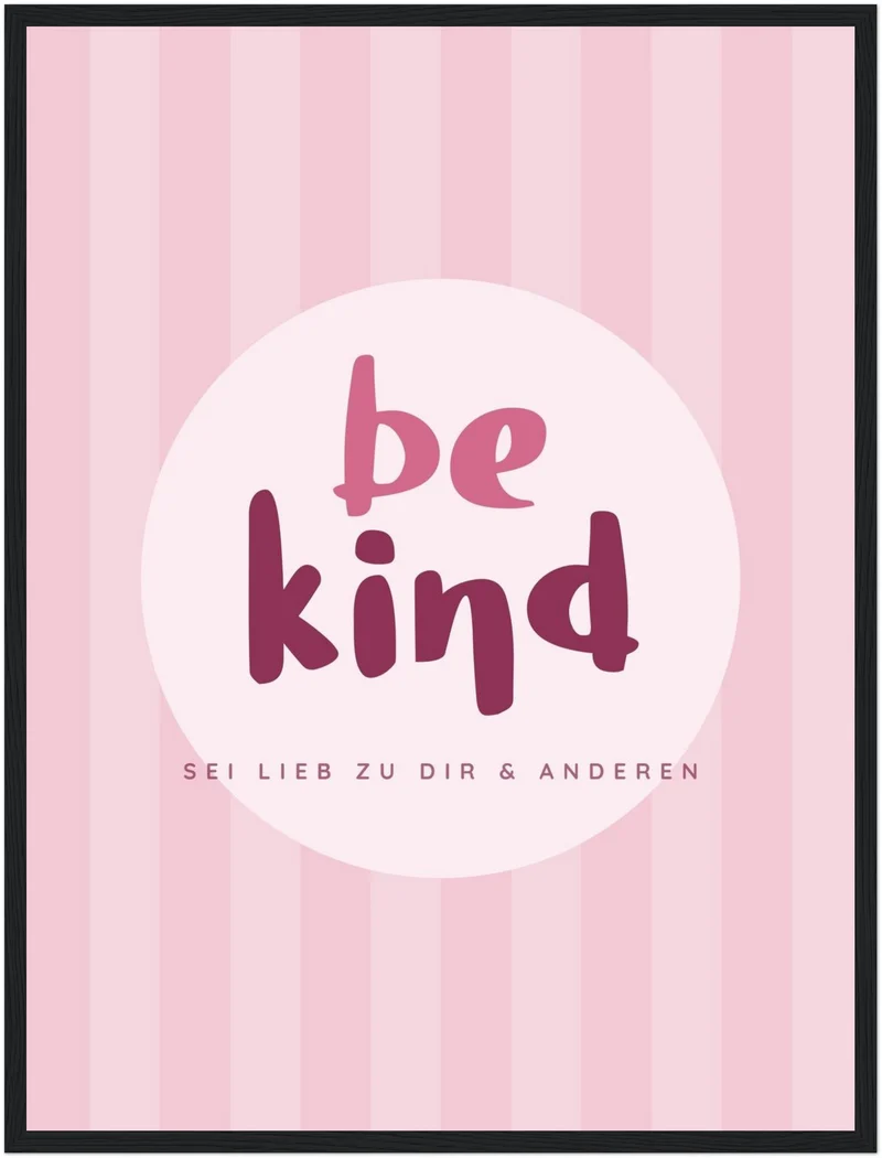 Be Kind rosa Streifen Poster
