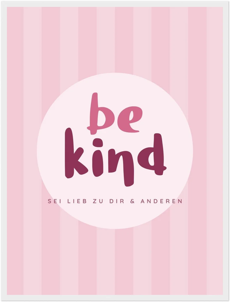 Be Kind rosa Streifen Poster