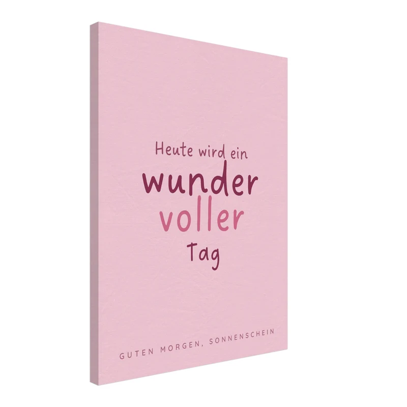 Wundervoller Tag Spruch Leinwand