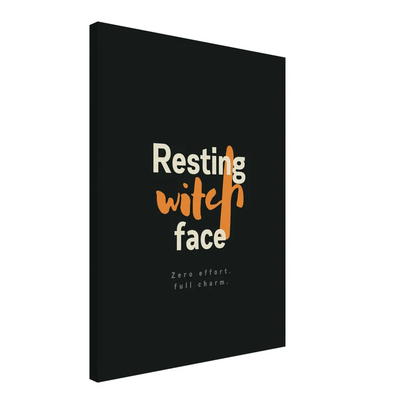 Resting Witch Face Spruch Leinwand