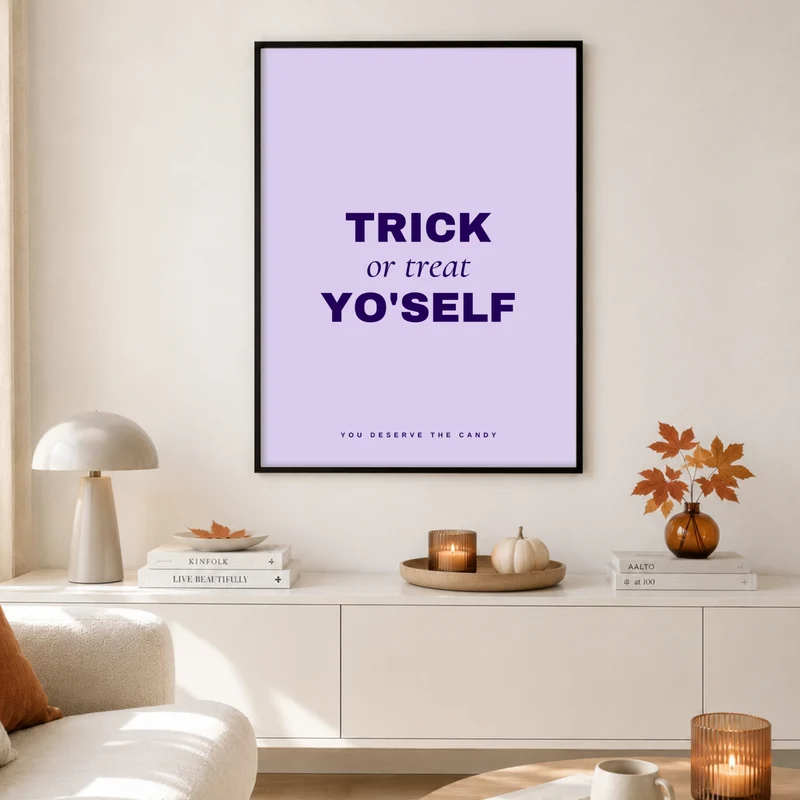 Trick or Treat Yo'self Poster