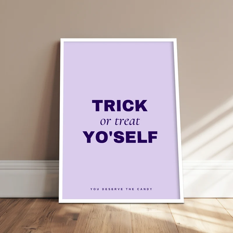 Trick or Treat Yo'self Poster