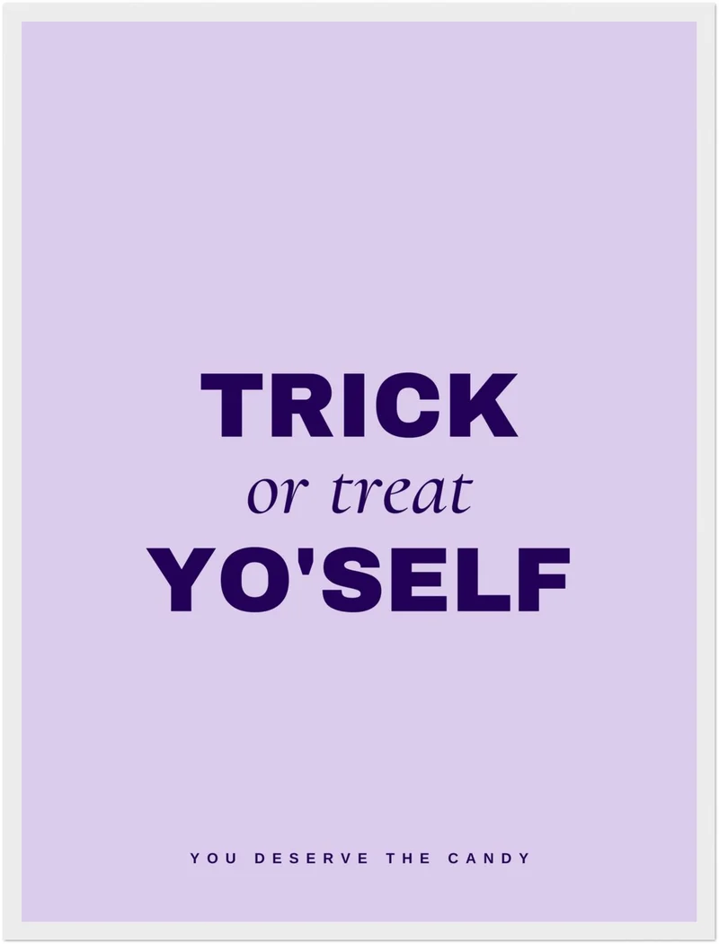 Trick or Treat Yo'self Poster