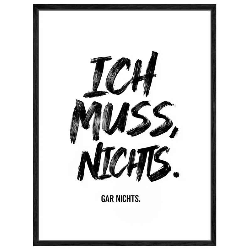 Ich Muss. Nichts. Gar Nichts Leinwandbild