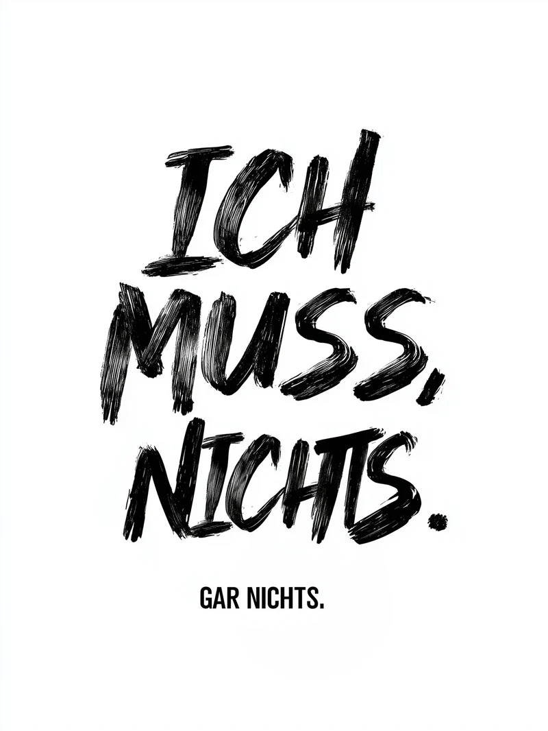 Ich Muss. Nichts. Gar Nichts Poster