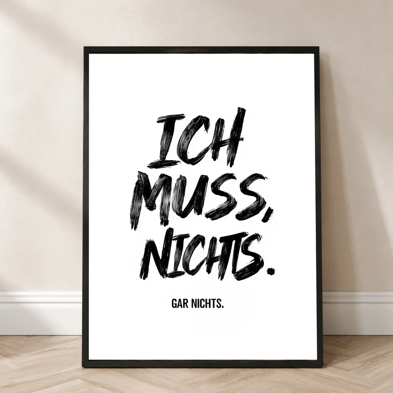 Ich Muss. Nichts. Gar Nichts Poster