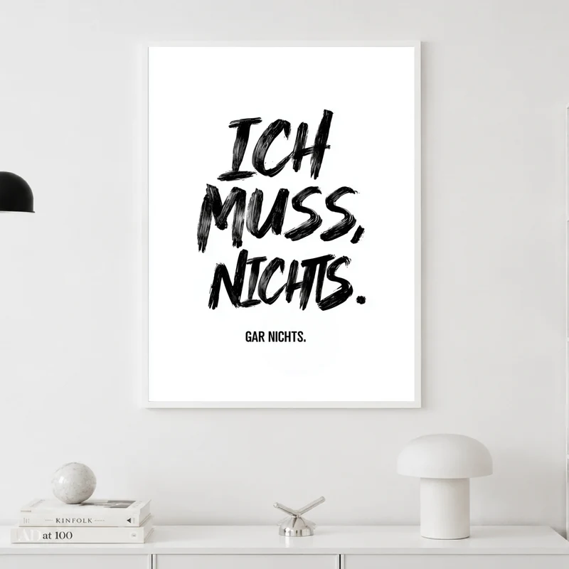 Ich Muss. Nichts. Gar Nichts Poster