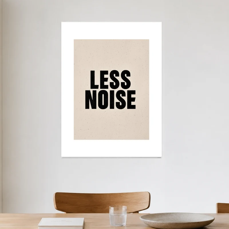 Less Noise Poster
