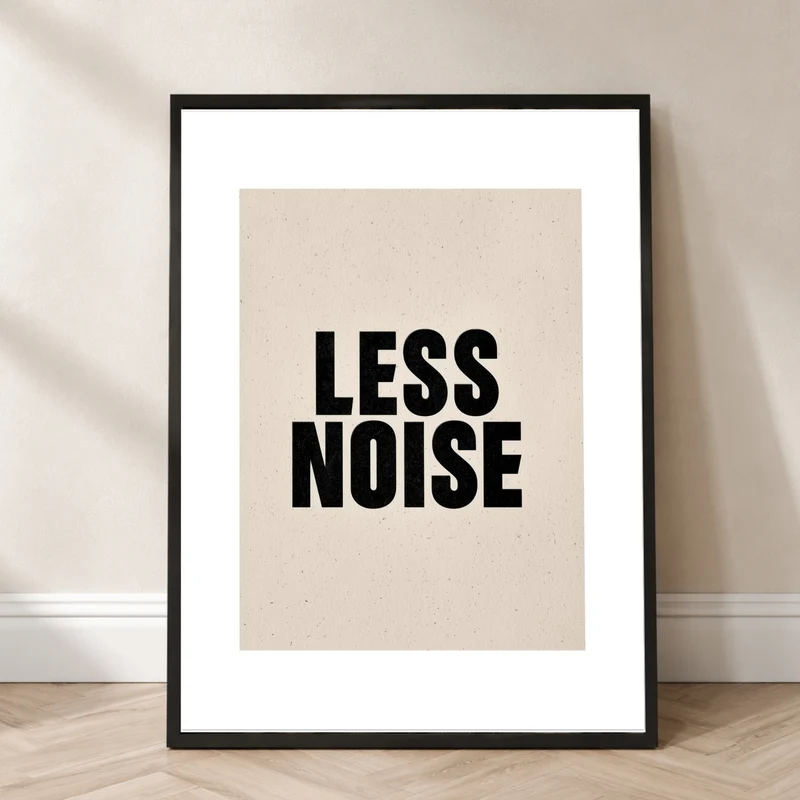 Less Noise Poster