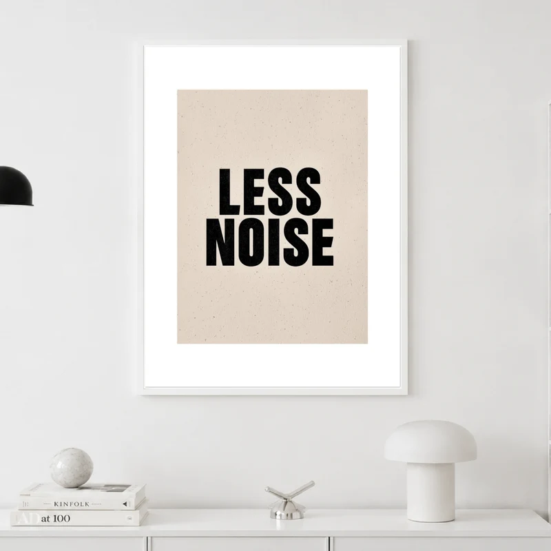 Less Noise Poster