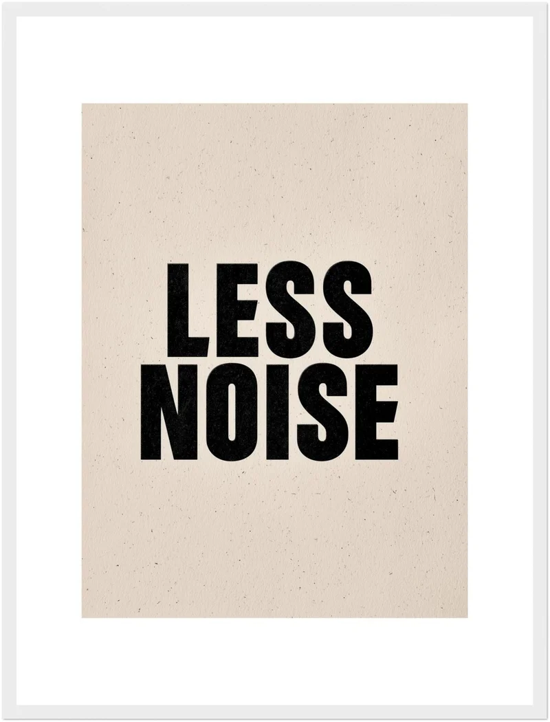Less Noise Poster