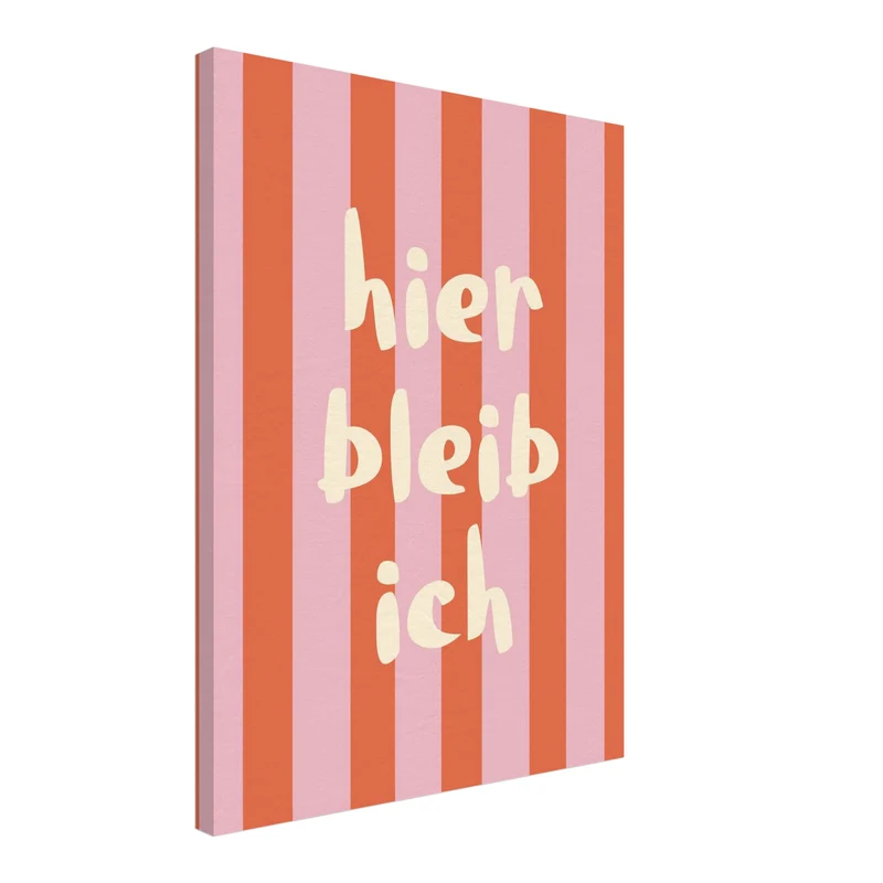 Streifen hier bleib ich Leinwand
