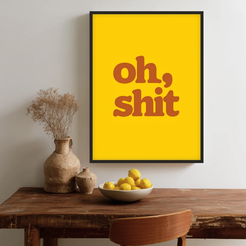 Oh Shit Poster