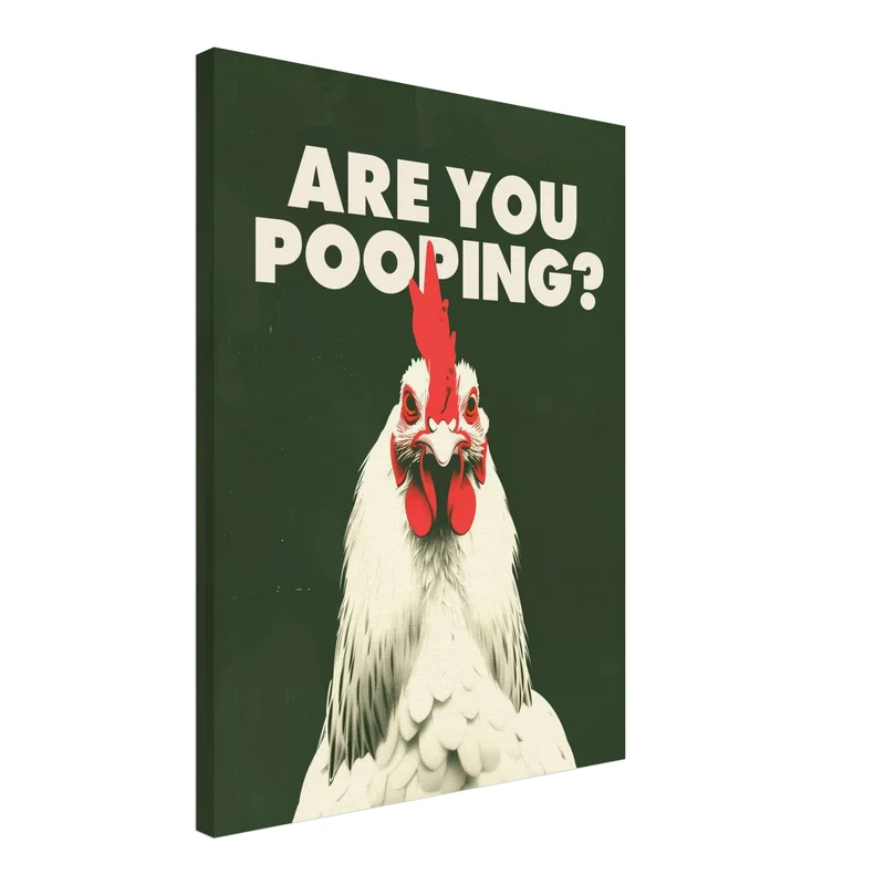 Huhn mit Schriftzug Are You Pooping Leinwandbild