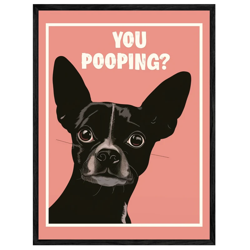 Hund mit Schriftzug You Pooping Leinwandbild