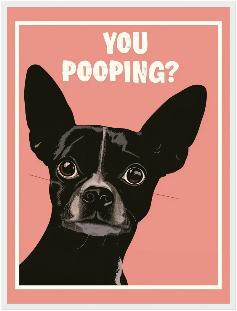 Hund mit Schriftzug You Pooping Poster